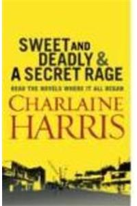 Sweet and Deadly and a Secret Rage