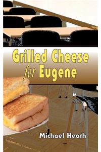 Grilled Cheese for Eugene