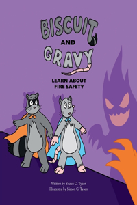 Biscuit and Gravy Learn about Fire Safety