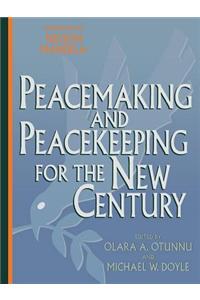 Peacemaking and Peacekeeping for the New Century
