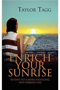 Enrich Your Sunrise