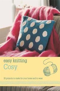 Easy Knitting: Cosy