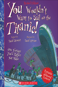 You Wouldn't Want to Sail on the Titanic One Voyage You'd Rathernot Make