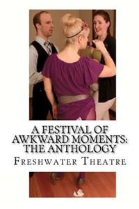 Festival of Awkward Moments