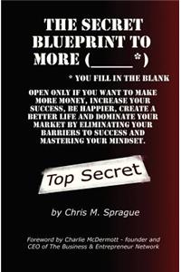 The Secret Blueprint to More (_____*)