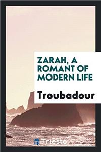 Zarah, a Romant of Modern Life