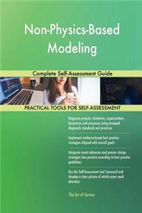 Non-Physics-Based Modeling Complete Self-Assessment Guide