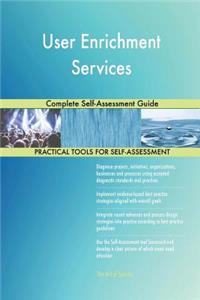 User Enrichment Services Complete Self-Assessment Guide