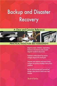 Backup and Disaster Recovery A Clear and Concise Reference