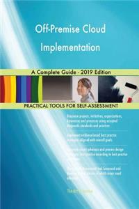 Off-Premise Cloud Implementation A Complete Guide - 2019 Edition