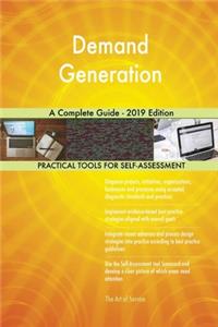 Demand Generation A Complete Guide - 2019 Edition
