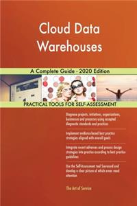 Cloud Data Warehouses A Complete Guide - 2020 Edition