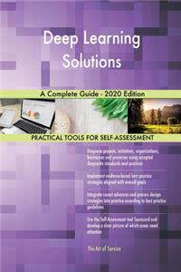 Deep Learning Solutions A Complete Guide - 2020 Edition