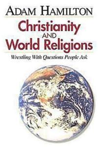 Christianity and World Religions - Participant's Book: Wrestling with Questions People Ask