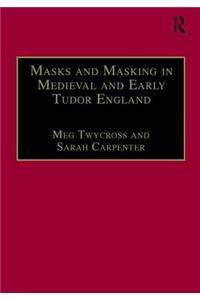 Masks and Masking in Medieval and Early Tudor England