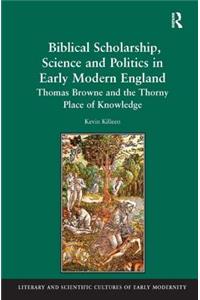 Biblical Scholarship, Science and Politics in Early Modern England