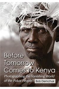 Before Tomorrow Comes to Kenya