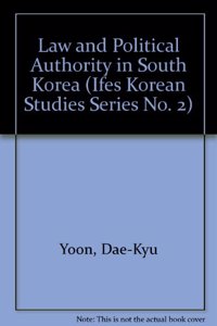 Law And Political Authority In South Korea
