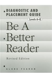Be a Better Reader, Levels A-G: Diagnostic and Placement Guide