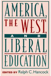 America, the West, and Liberal Education