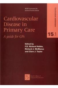 Cardiovascular Disease in Primary Care: A Guide for GPS