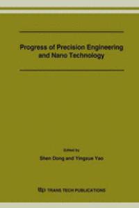 Progress Of Precision Engineering And Nano Technology