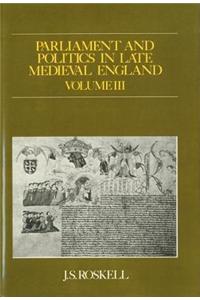 Parliament and Politics in Late Medieval England