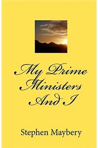 My Prime Ministers And I