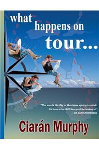 What Happens on Tour