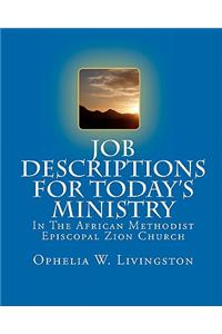 Job Descriptions for Today's Ministry: In The African Methodist Episocopal Zion Church