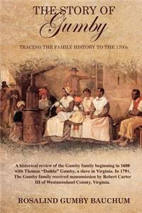 Story of Gumby; Tracing the Family History to the 1700's