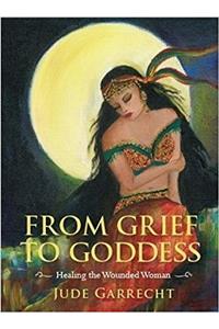 From Grief to Goddess