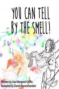 You Can Tell By The Smell
