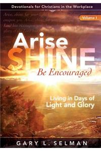 Arise, SHINE, Be Encouraged