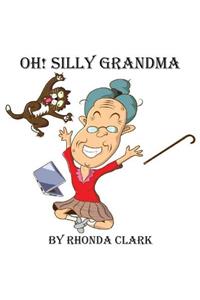Oh! Silly Grandma