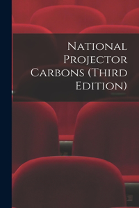 National Projector Carbons (third Edition)