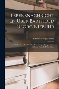 Lebensnachrichten Uber Barthold Georg Niebuhr