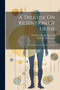 Treatise On Retention Of Urine