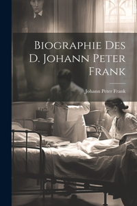 Biographie des D. Johann Peter Frank