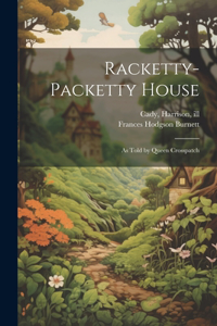 Racketty-packetty House