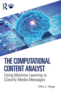 Computational Content Analyst: Using Machine Learning to Classify Media Messages