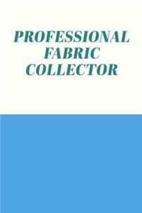 Professional Fabric Collector
