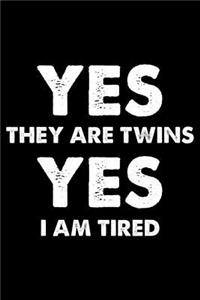 Yes They Are Twins Yes I Am Tired