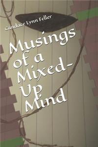 Musings of a Mixed-Up Mind