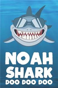 Noah - Shark Doo Doo Doo: Blank Ruled Personalized & Customized Name Shark Notebook Journal for Boys & Men. Funny Sharks Desk Accessories Item for 1st Grade / Kindergarten Wr