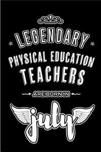 Legendary Physical Education Teachers are born in July