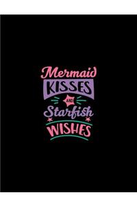 Mermaid Kisses And Starfish Wishes