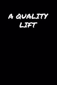 A Quality Lift�