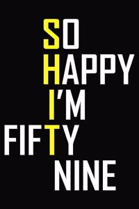 So Happy I'm Fifty Nine