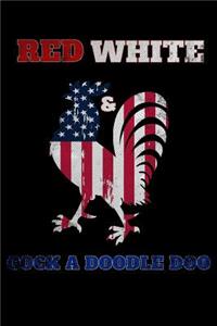 Red White and Cock A Doodle Doo